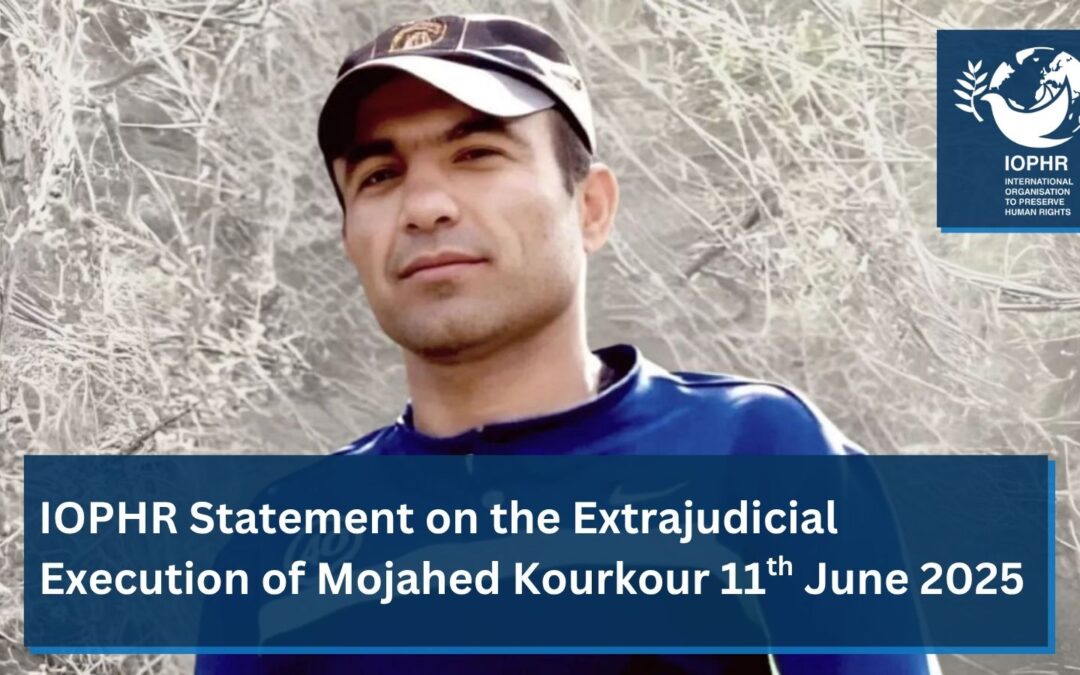Official IOPHR Statement on the Extrajudicial Execution of Mojahed Kourkour