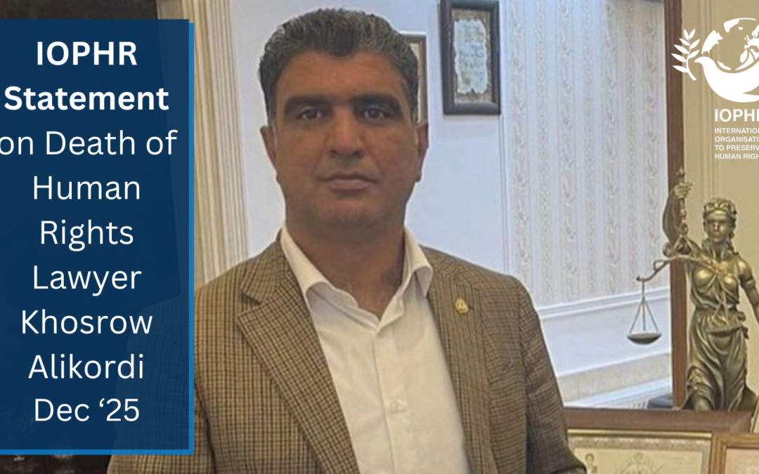 IOPHR Statement on the Death of Human Rights Lawyer Khosrow Alikordi